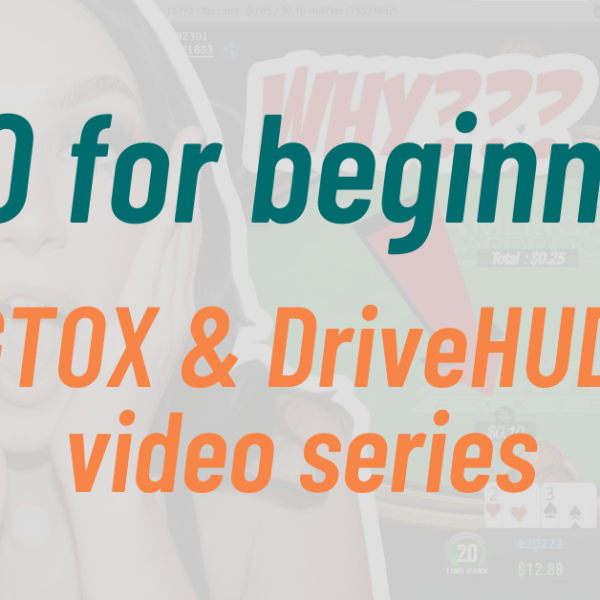 GTO for beginners - GTOX & DriveHUD video series